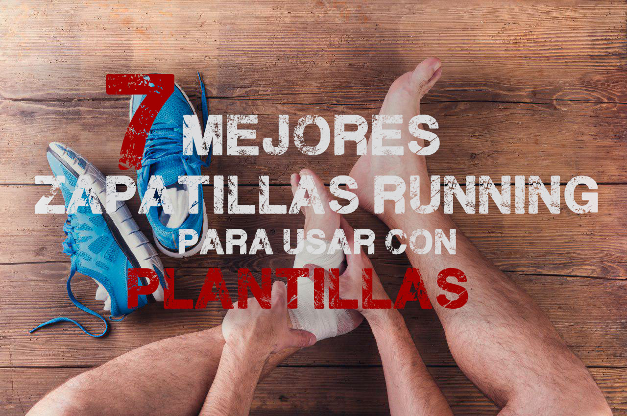 7 zapatillas running para usar con plantillas