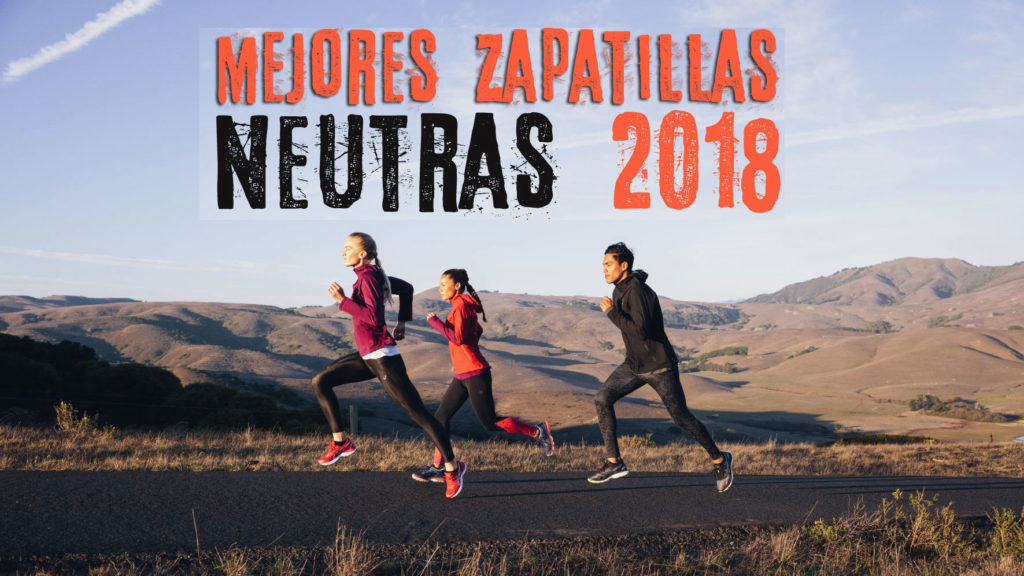 Mejores zapatillas running neutras 2018