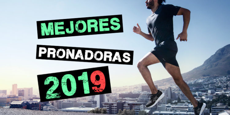 mejores zapatillas pronadoras 2019