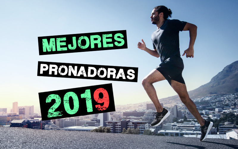 Las 5 Mejores Zapatillas Pronadoras de 2019 - StreetProRunning Blog