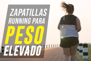 zapatillas running para corredores pesados