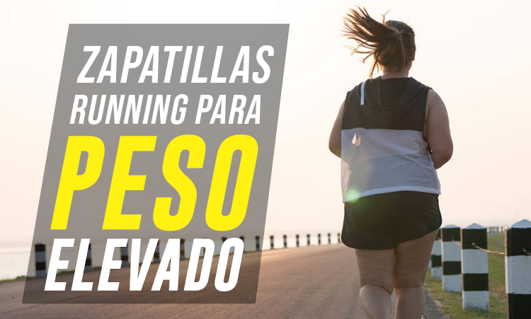 Mejores Running Corredores Pesados - StreetProRunning