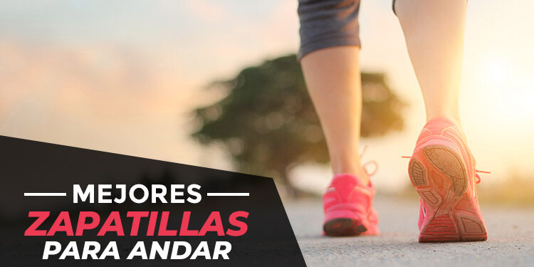 Mejores zapatillas para andar por asfalto y montaña