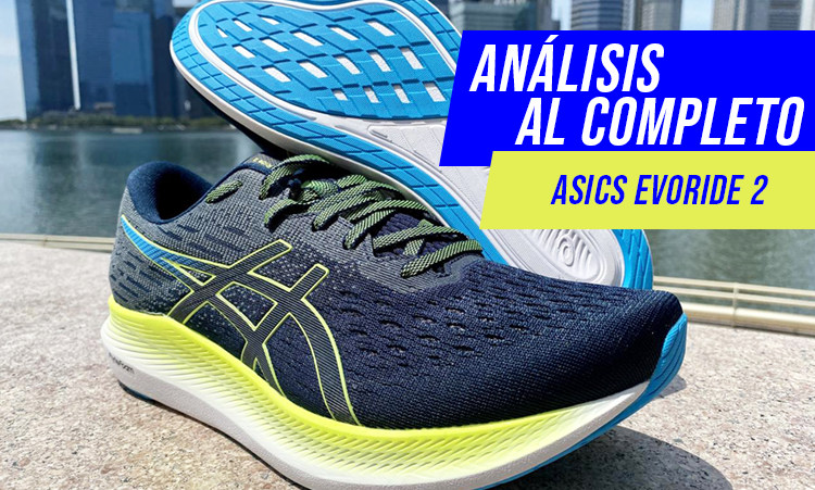 ASICS EVORIDE 2 - Análisis y - StreetProRunning Blog