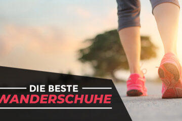 Beste Wanderschuhe für Damen und Herren