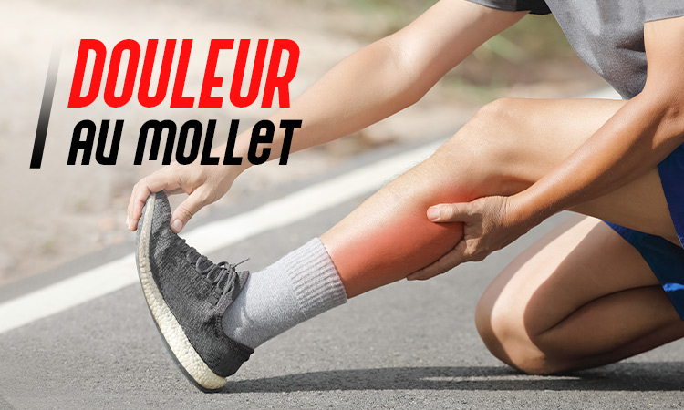 Douleurs au mollet : Symptômes et comment les éviter !